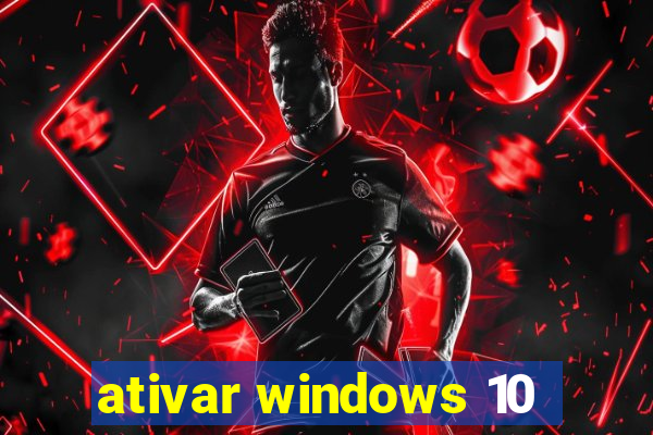 ativar windows 10